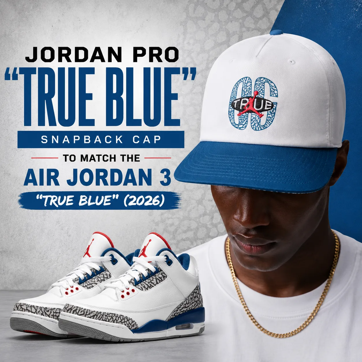 Model wearing the Jordan Pro "True Blue" snapback cap alongside the Air Jordan 3 "True Blue" (2026) sneakers.