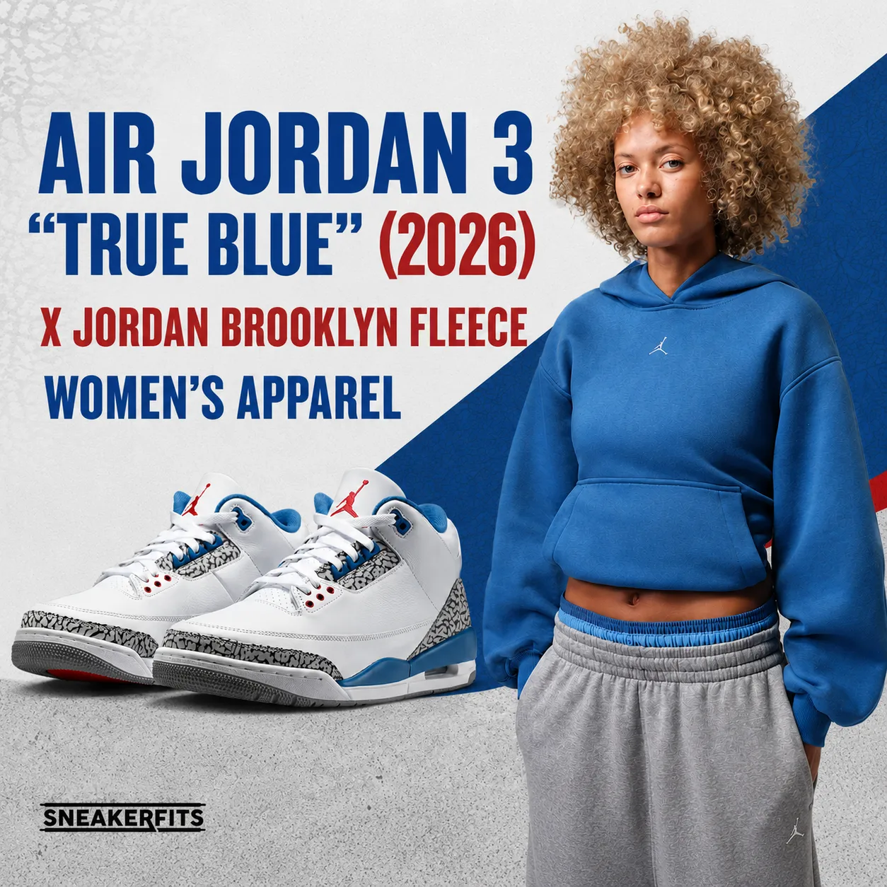 Square promotional graphic featuring the Air Jordan 3 "True Blue" (2026) with Jordan Brooklyn Fleece Women's Apparel in True Blue, showcasing matching outfit inspiration.