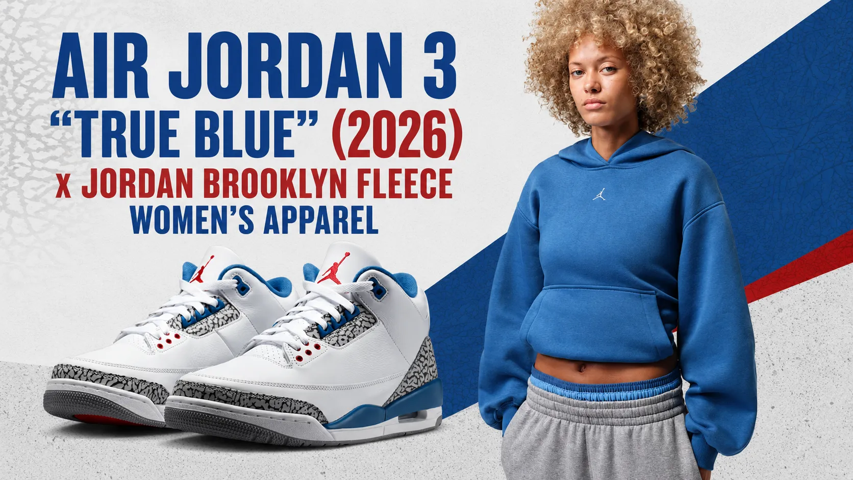 Air Jordan 3 "True Blue" (2026) sneakers paired with Jordan Brooklyn Fleece Women's Apparel in True Blue, featuring a matching pullover hoodie and promotional outfit graphic.