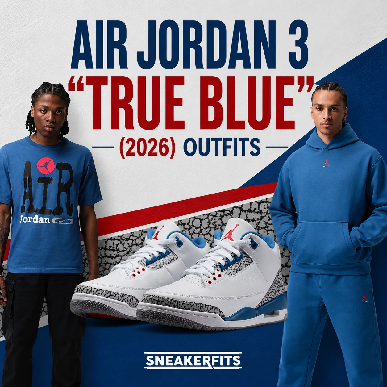 Air Jordan 3 "True Blue" (2026) sneakers with matching Jordan apparel, outfit inspiration and a SneakerFits logo.