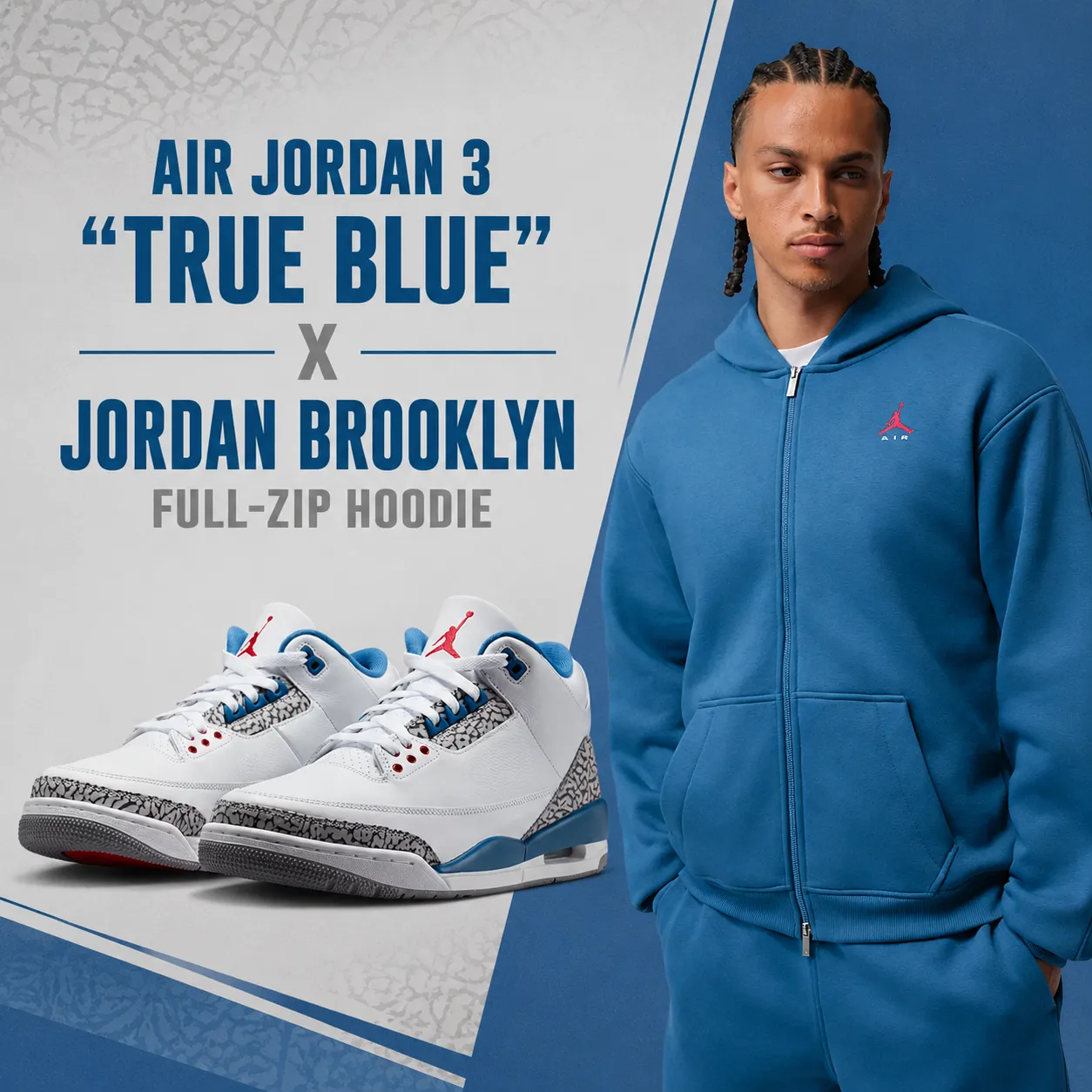 Air Jordan 3 "True Blue" sneakers paired with the Jordan Brooklyn Full-Zip Hoodie in True Blue in a matching outfit inspiration graphic.