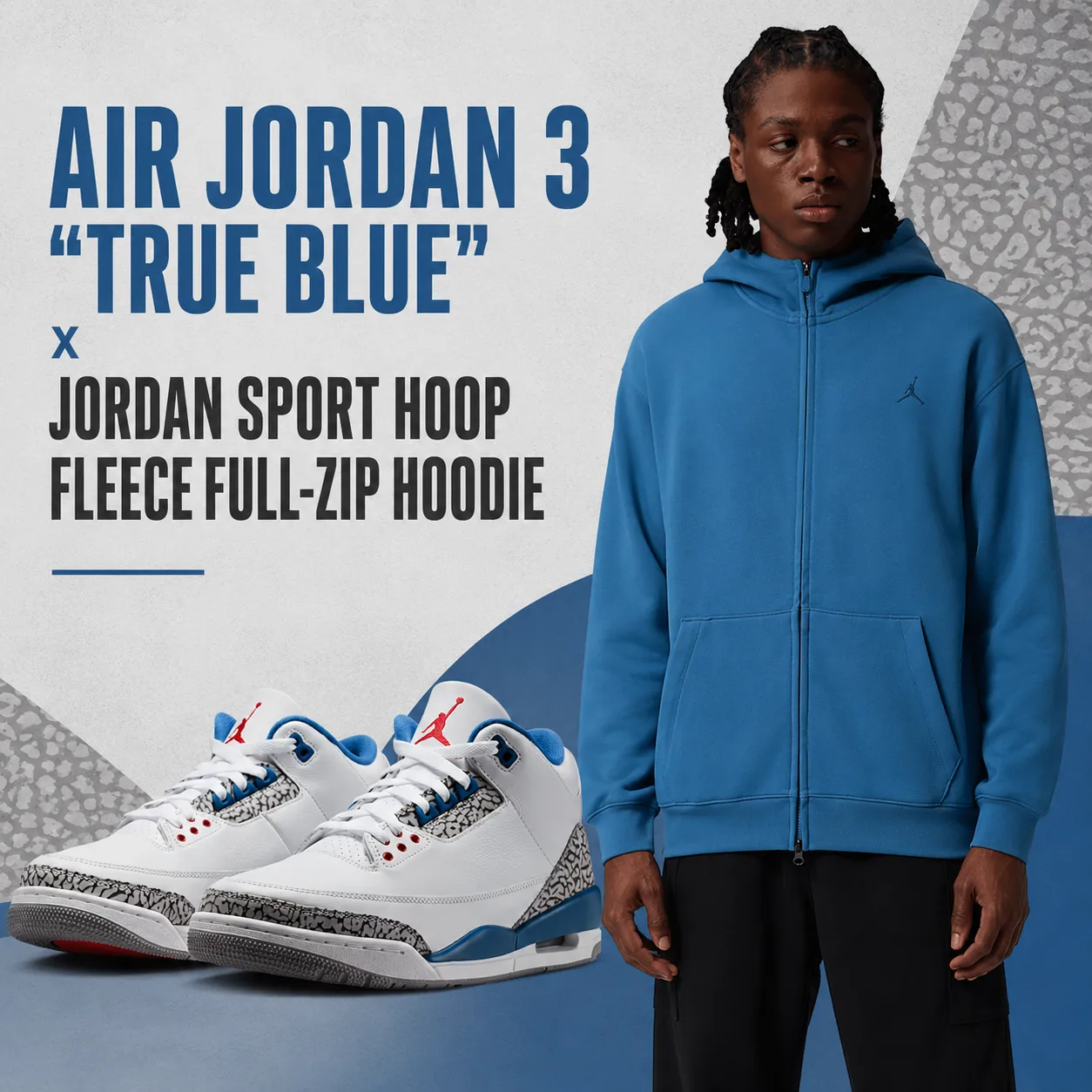 Air Jordan 3 "True Blue" sneakers paired with the Jordan Sport Hoop Fleece Full-Zip Hoodie in True Blue for a coordinated outfit idea.