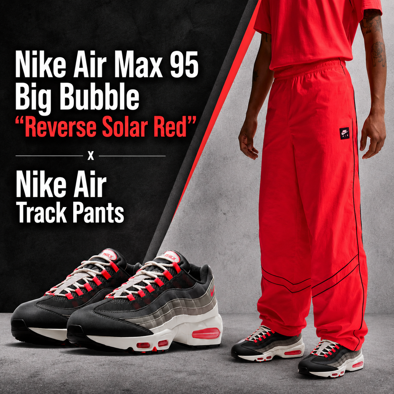 Nike Air Max 95 Big Bubble "Reverse Solar Red" sneakers paired with Nike Air Track Pants, showing a coordinated outfit idea with the model wearing the matching Air Max 95 sneakers.