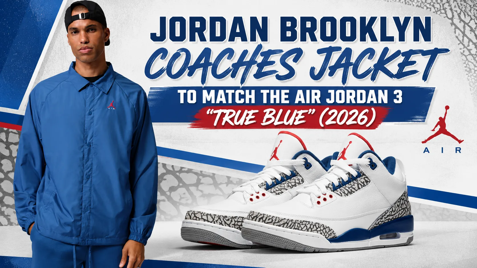 Jordan Brooklyn Coaches Jacket in True Blue with the Air Jordan 3 "True Blue" (2026) sneakers featured in a SneakerFits matching outfit graphic.
