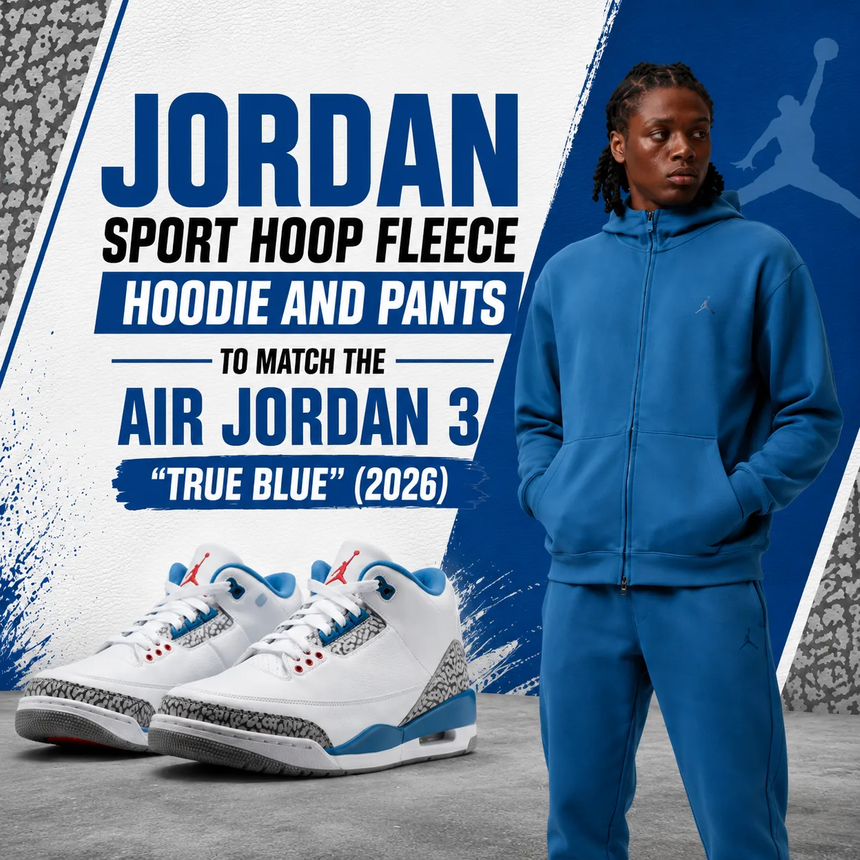 Jordan Sport Hoop Fleece Dri-FIT hoodie and pants in True Blue styled with the Air Jordan 3 "True Blue" (2026) sneakers.