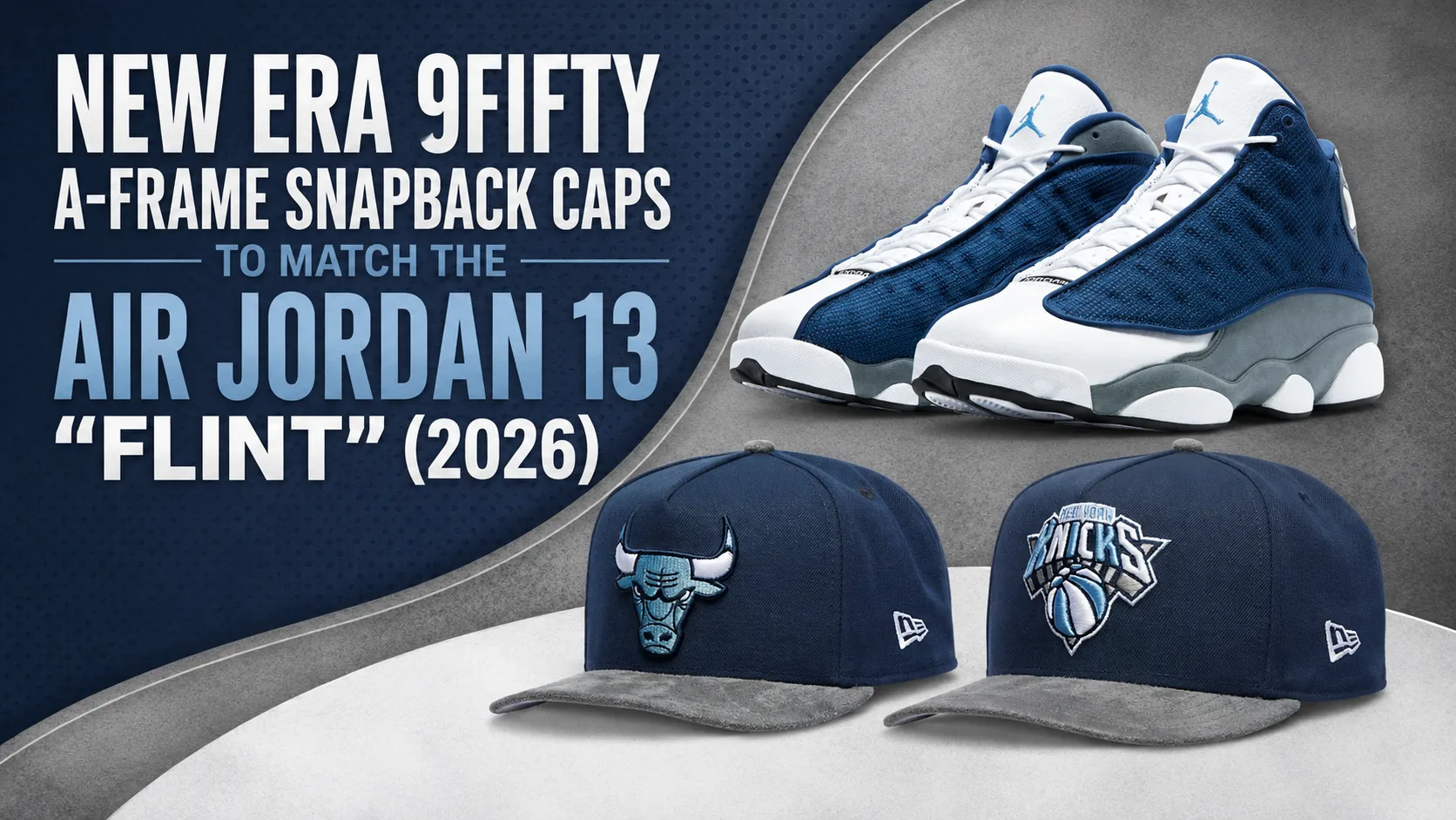 Air Jordan 13 "Flint" (2026) sneakers displayed alongside New Era 9FIFTY A-Frame New York Knicks and Chicago Bulls snapback caps.