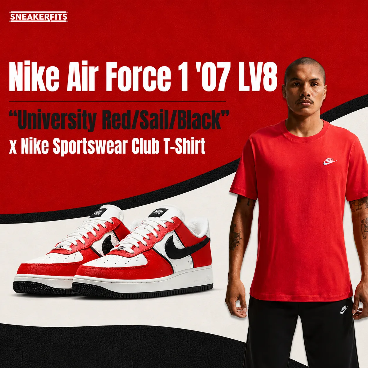 Square promotional graphic featuring the Nike Air Force 1 '07 LV8 "University Red/Sail/Black" sneakers paired with a Nike Sportswear Club T-Shirt, with the official SneakerFits logo displayed discreetly.