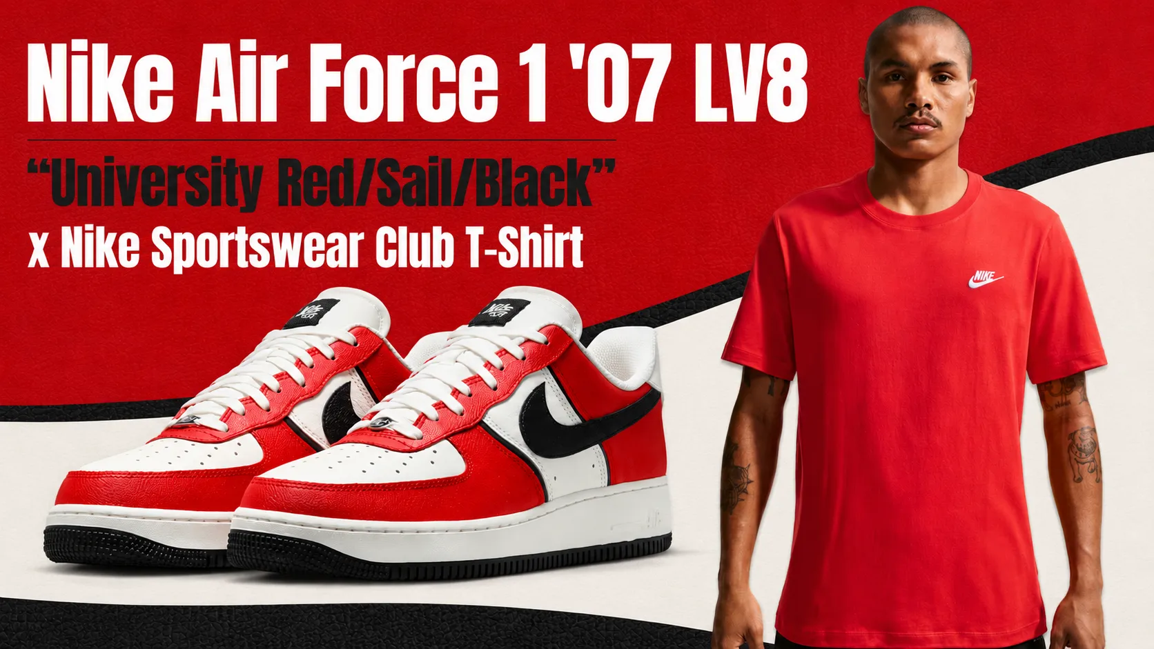 Nike Air Force 1 '07 LV8 "University Red/Sail/Black" sneakers paired with the Nike Sportswear Club T-Shirt in University Red in a matching outfit guide graphic.