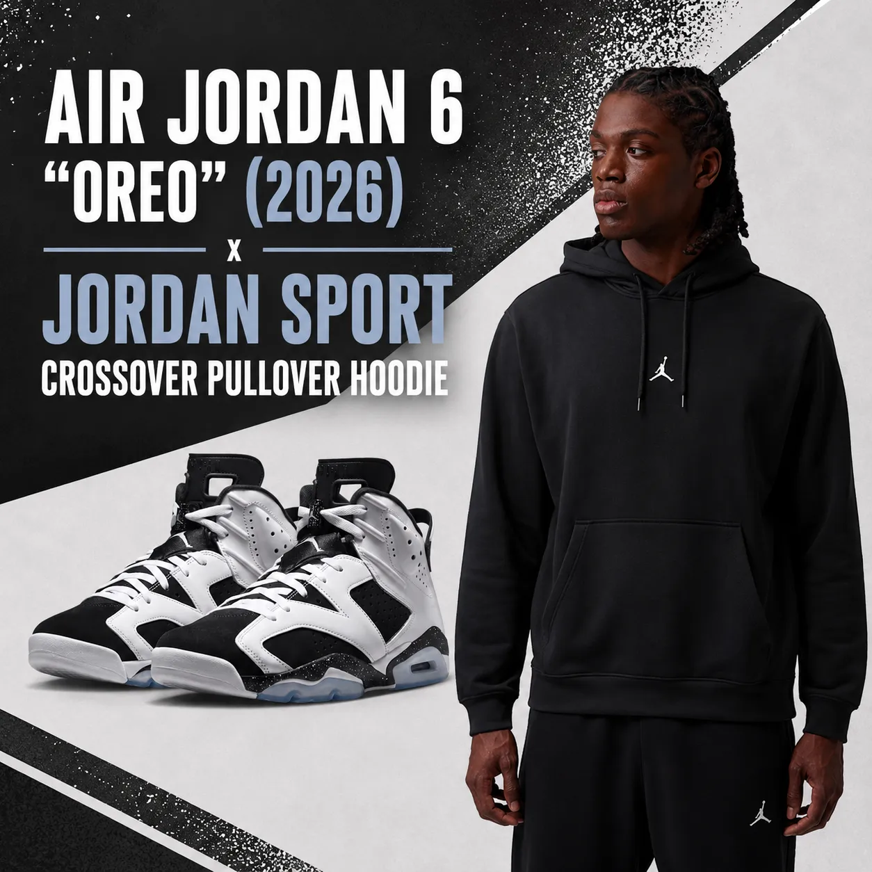 Air Jordan 6 "Oreo" (2026) sneakers paired with the Jordan Sport Crossover Pullover Hoodie in a promotional outfit graphic.