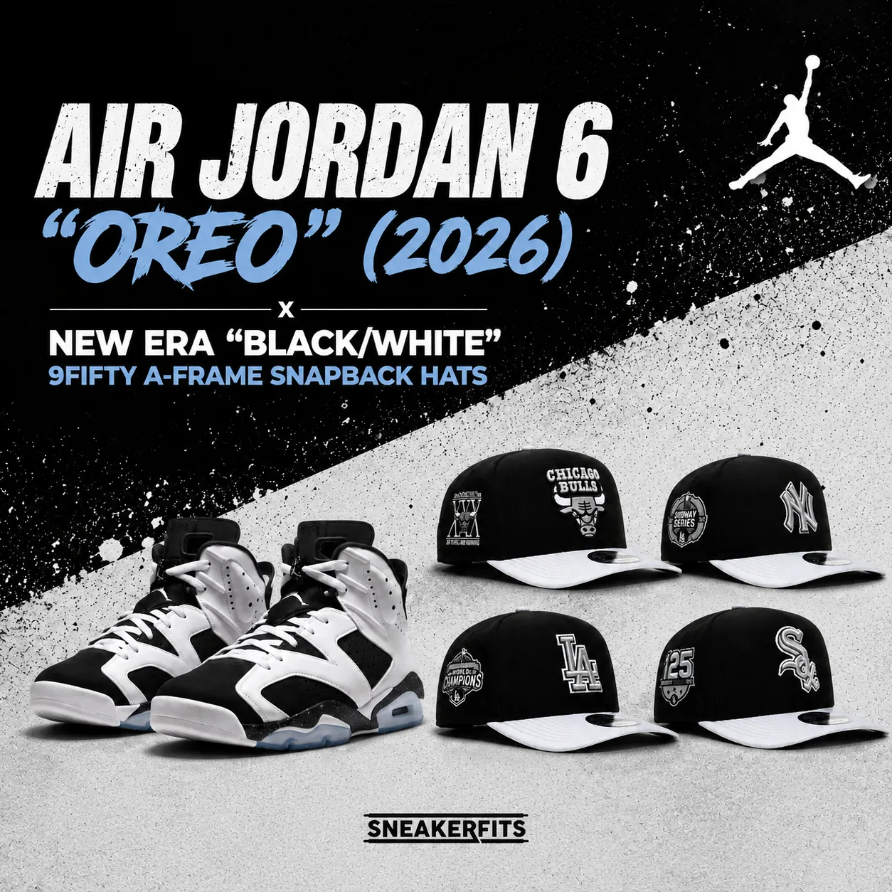 Air Jordan 6 "Oreo" (2026) sneakers with matching New Era Black/White 9FIFTY A-Frame snapback hats from the Chicago Bulls, New York Yankees, Los Angeles Dodgers and Chicago White Sox.
