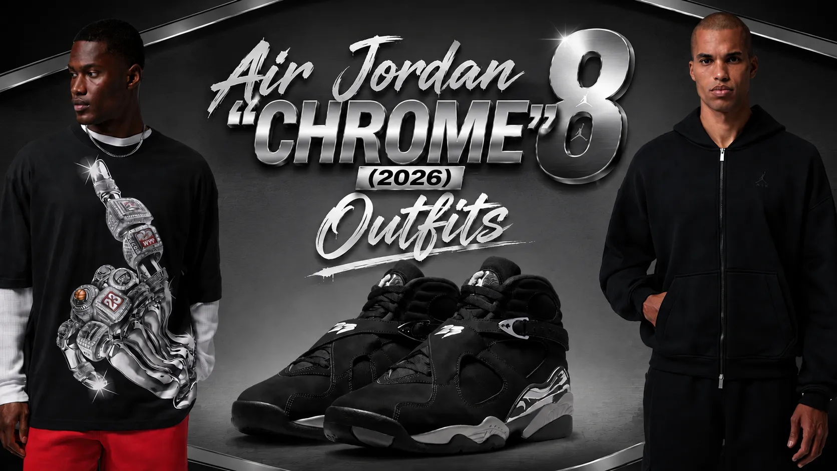 Air Jordan 8 Chrome (2026) sneakers with matching black Jordan shirts and hoodie outfit ideas.