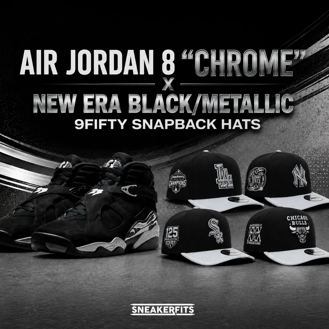 Air Jordan 8 “Chrome” sneakers with New Era Black/Metallic 9FIFTY snapback hats.