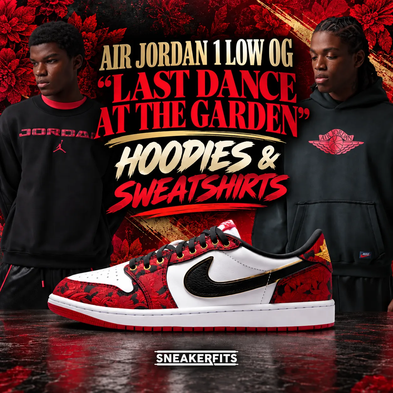 Air Jordan 1 Low OG “Last Dance At The Garden” with matching black and red Jordan hoodies and sweatshirts
