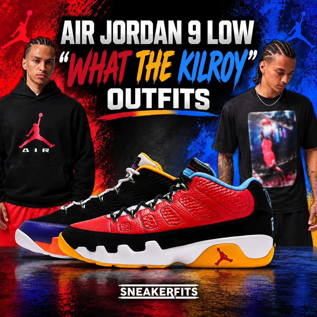 Air Jordan 9 Low “What the Kilroy” sneakers with matching Jordan Brand hoodie and T-shirt outfit ideas.