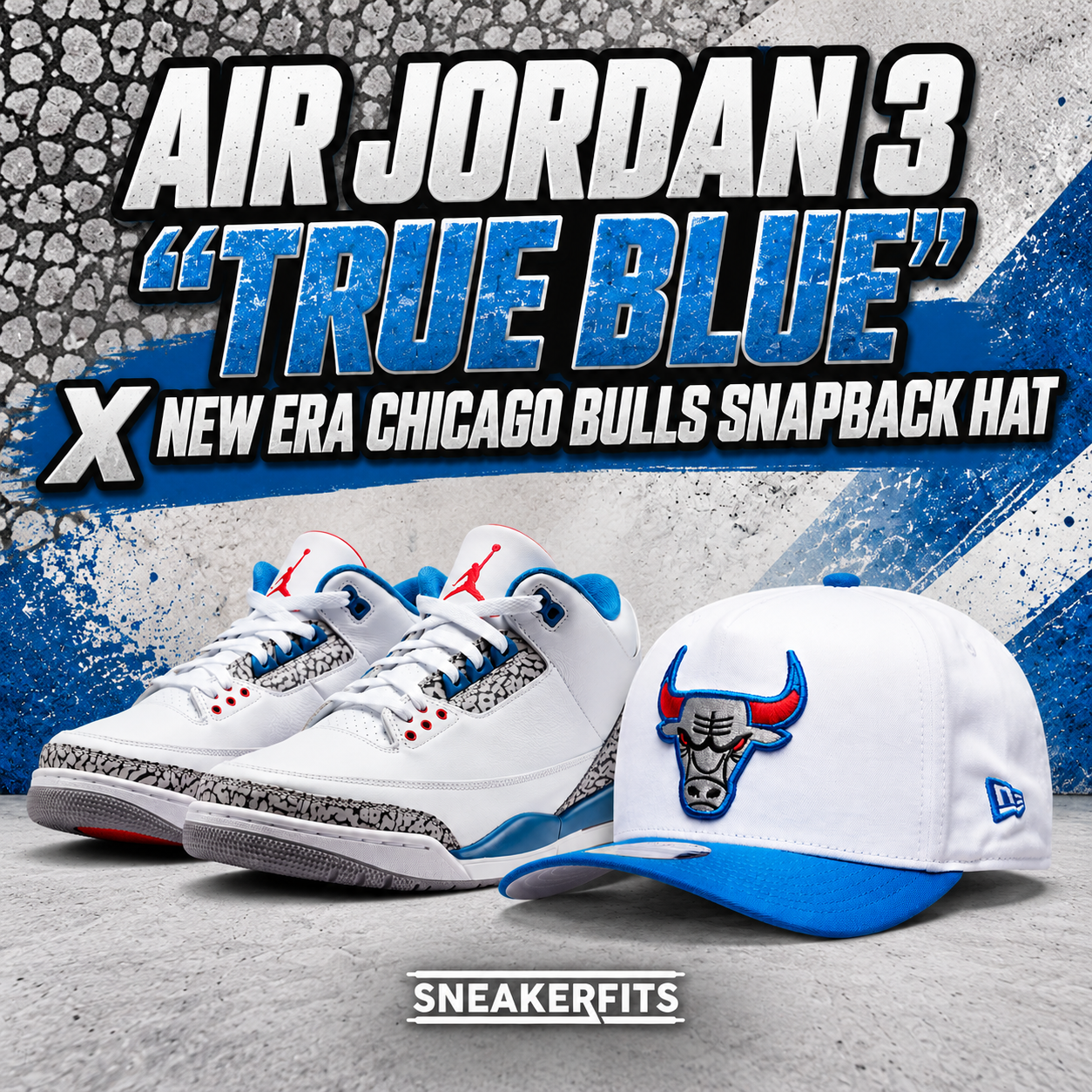Air Jordan 3 True Blue sneakers paired with a white and blue New Era Chicago Bulls 9FIFTY A-Frame Snapback Hat in a SneakerFits promotional graphic.