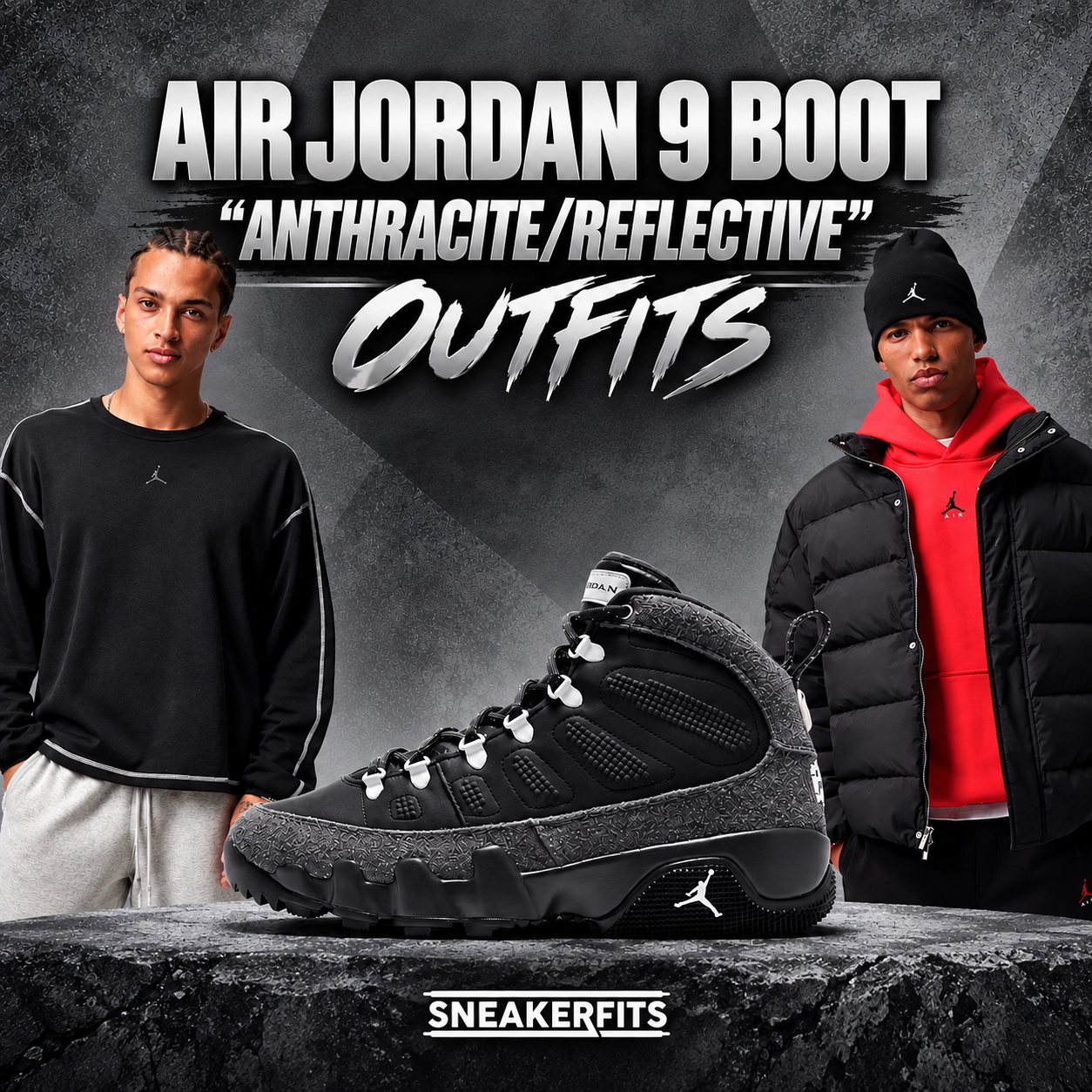 Air Jordan 9 Boot Anthracite Reflective outfits featuring black and grey boots with matching Jordan Brand apparel, including a black long-sleeve top, puffer jacket, red hoodie and beanie – SneakerFits