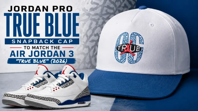 The Jordan Pro "True Blue" snapback cap alongside the Air Jordan 3 "True Blue" (2026) sneakers.