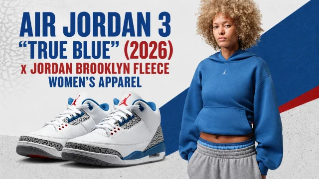 Air Jordan 3 "True Blue" (2026) sneakers paired with Jordan Brooklyn Fleece Women's Apparel in True Blue, featuring a matching pullover hoodie and promotional outfit graphic.