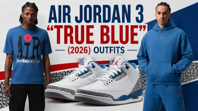 Air Jordan 3 "True Blue" (2026) sneakers with matching Jordan apparel including a graphic T-shirt and blue hoodie featured in a complete outfit guide.