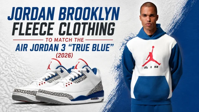 Jordan Brooklyn Fleece clothing with the Air Jordan 3 "True Blue" (2026), featuring matching hoodie and sneakers in a SneakerFits outfit guide.